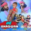 He Bhagwan